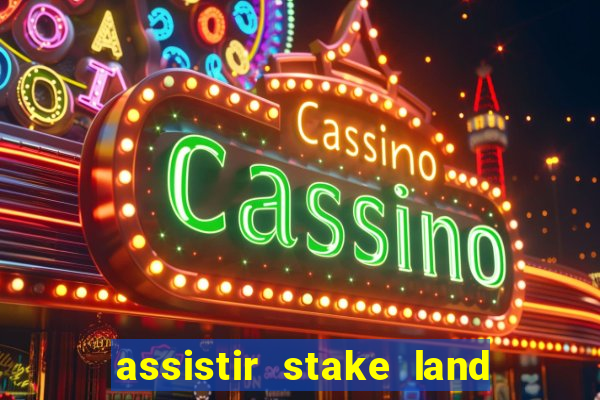 assistir stake land anoitecer violento dublado
